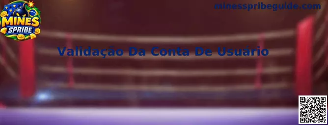 Interface detalhada demonstrando o processo de validação da conta de usuário no jogo Mines Spribe